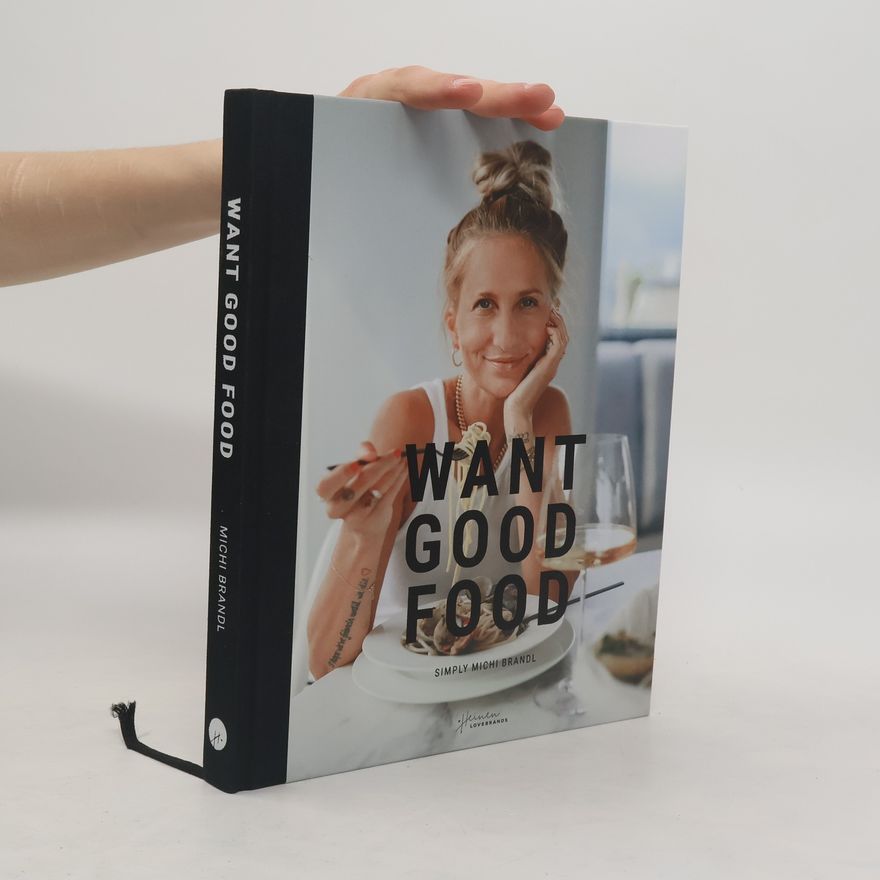 Michi Brandl Kochbuch „Want good food"