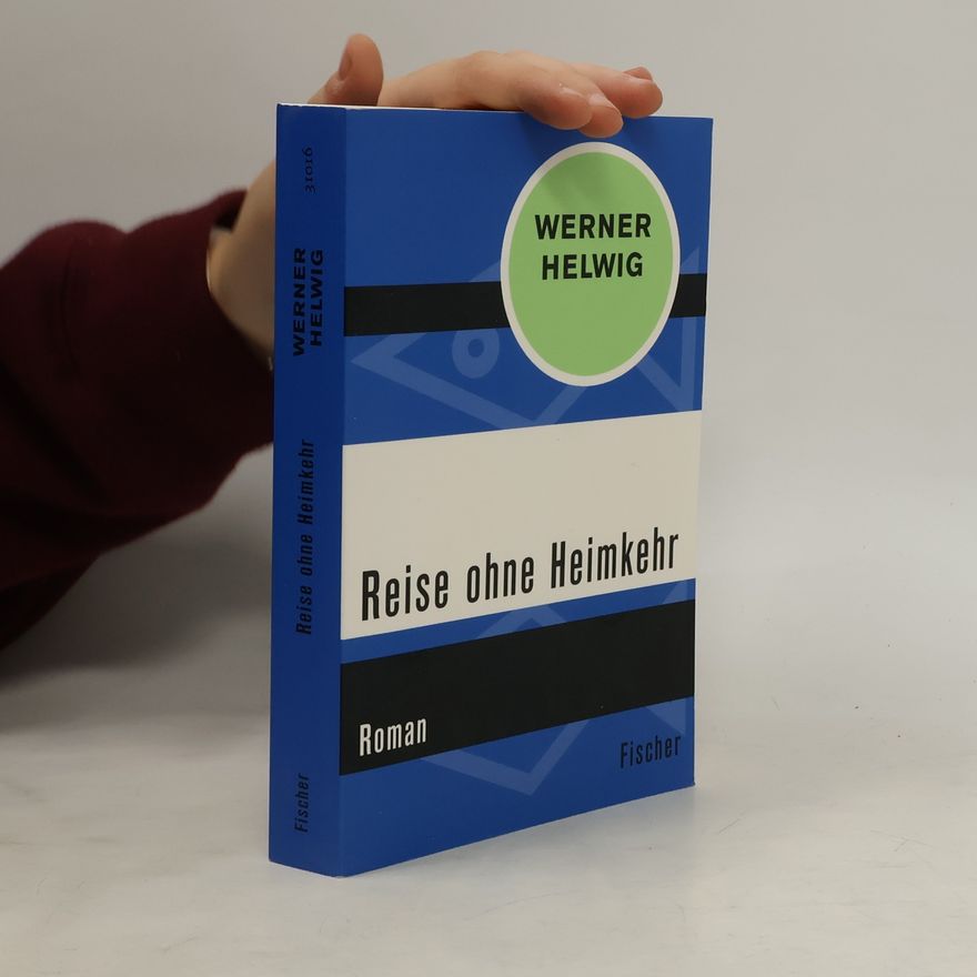 Werner Helwig Reise ohne Heimkehr