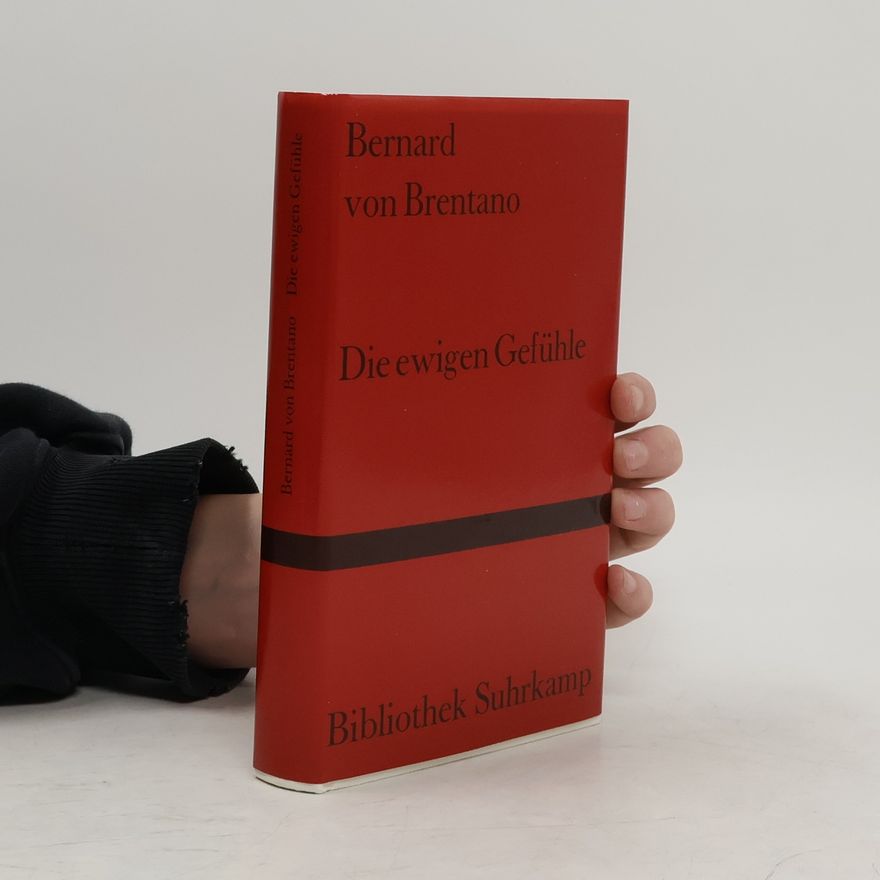 Bernard von Brentano Die ewigen Gefühle