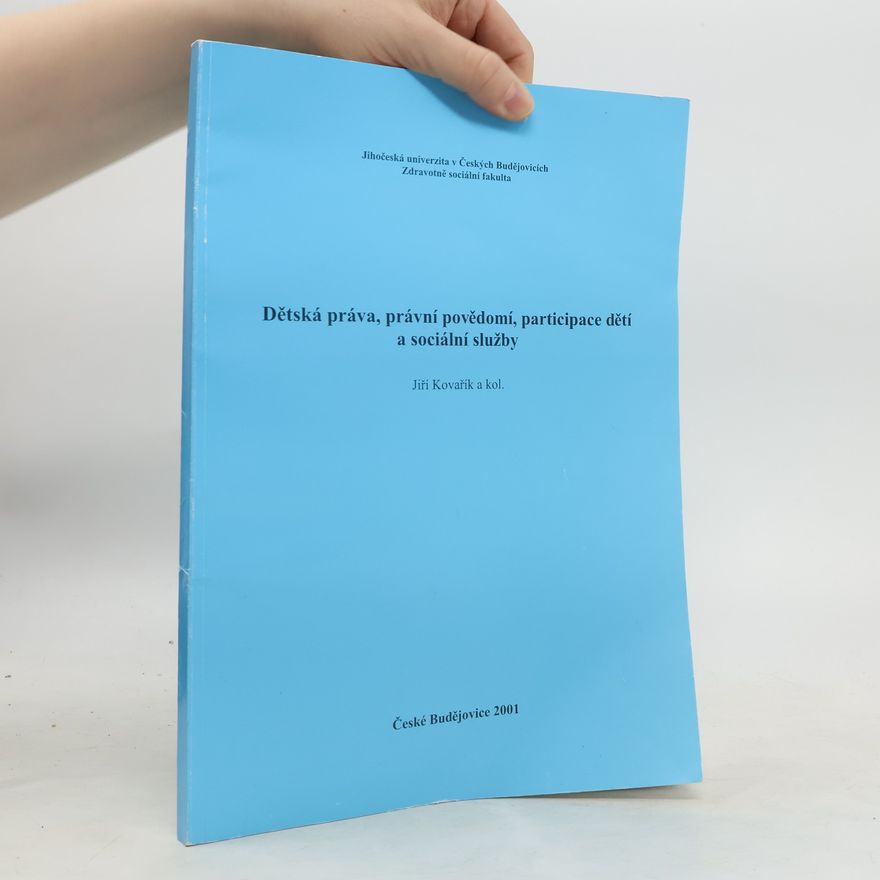 Jihočeská univerzita v Českých Budějovicích Zdravotně sociální fakulta Dětská práva, právní povědomí, participace dětí a sociální služby