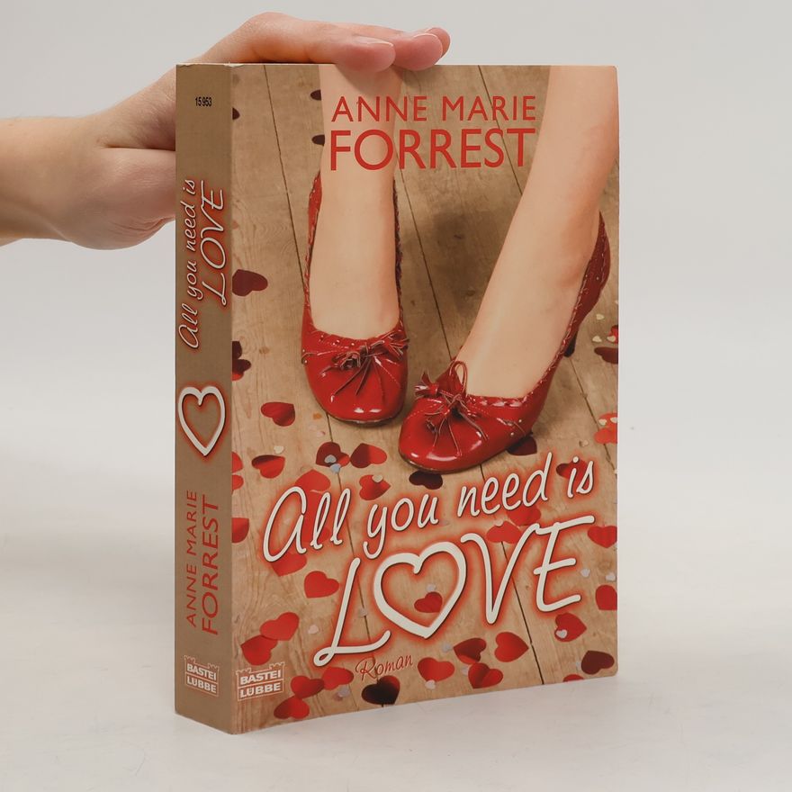 Anne Marie Forrest All You Need Is Love. Roman