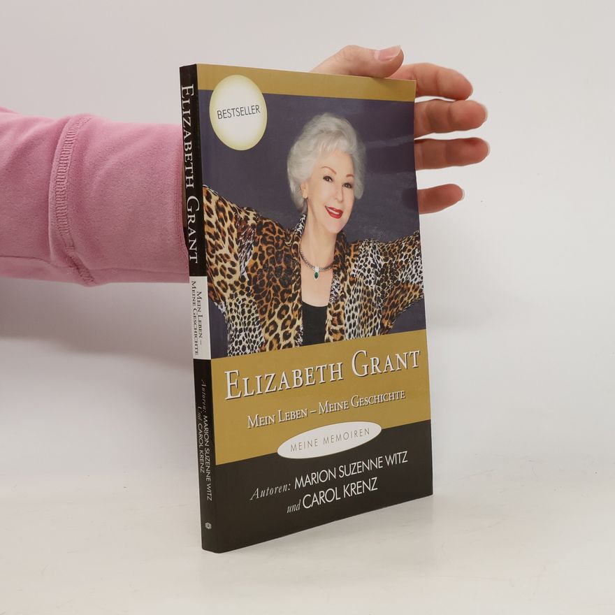 Marion Suzenne Witz Elizabeth Grant. Mein Leben - Meine Geschichte