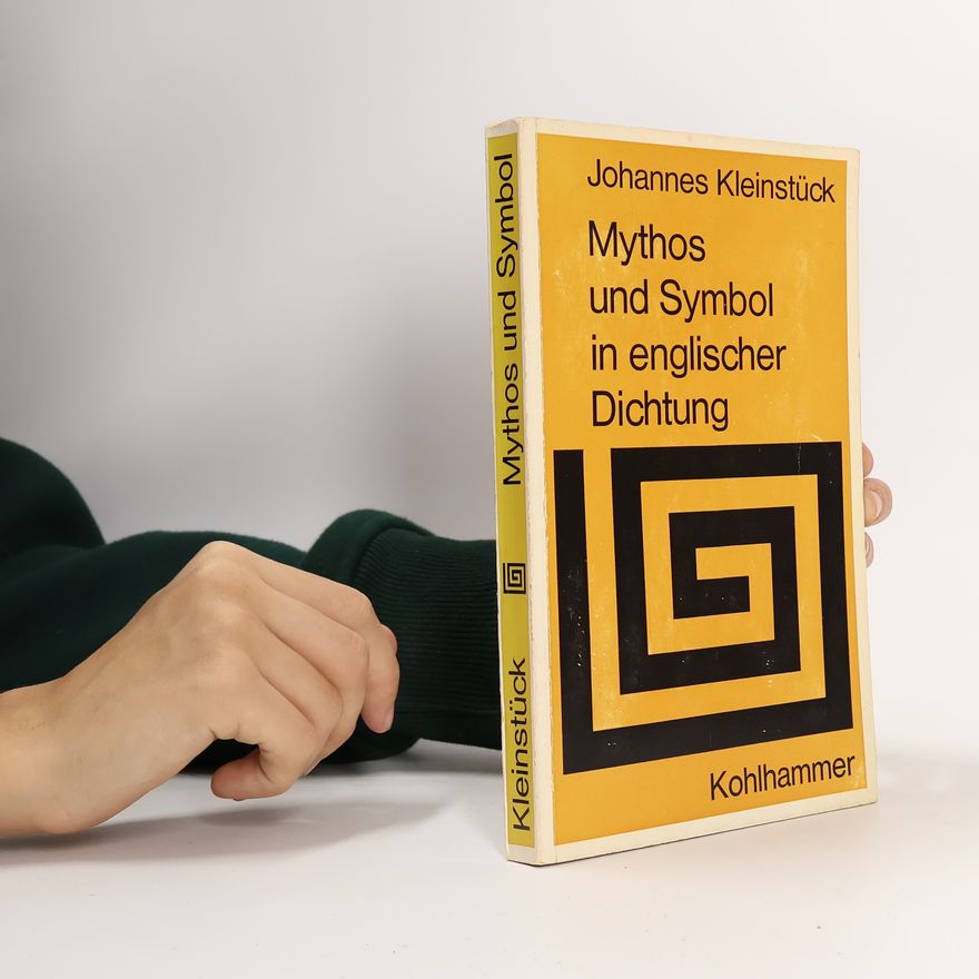 Johannes Kleinstück Mythos und Symbol in englischer Dichtung