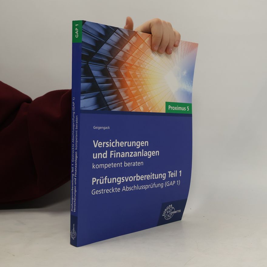 Ralph Geigengack Versicherungen und Finanzanlagen kompetent beraten - Prüfungsvorbereitung Teil 1