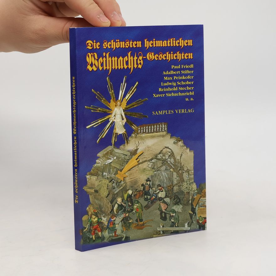 Paul Friedl Die schönsten heimatlichen Weihnachts-Geschichten
