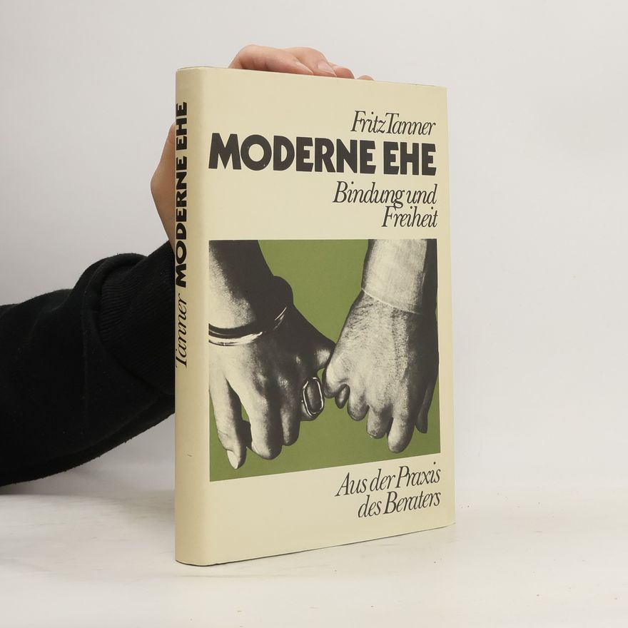 Fritz Tanner Moderne Ehe, Bindung und Freiheit