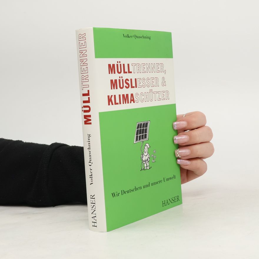 Volker Quaschning Mülltrenner, Müsliesser & Klimaschützer