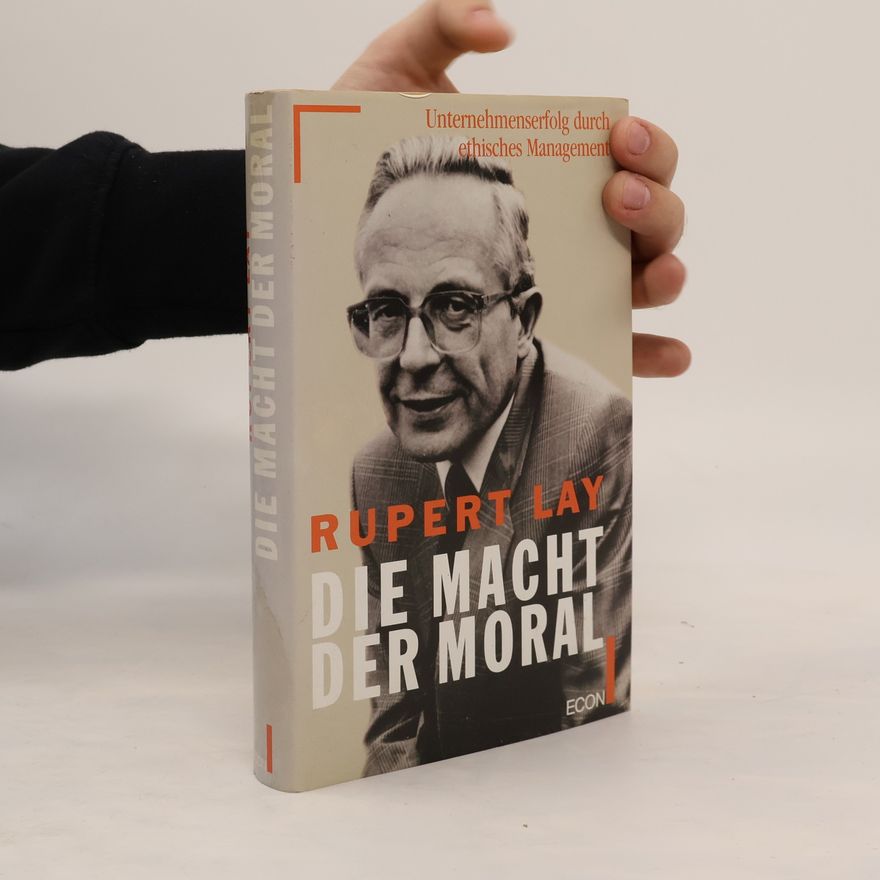 Rupert Lay Die Macht der Moral