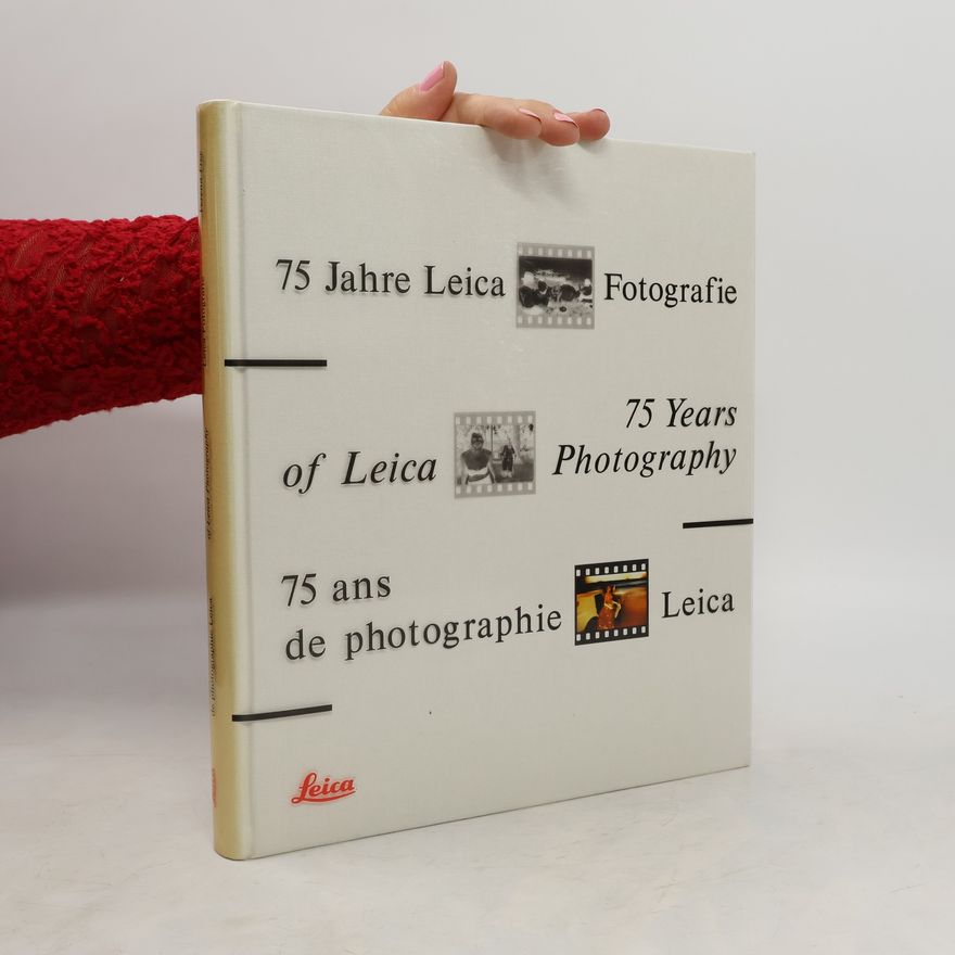 Kolektiv autorů 75 Years of Leica Photography