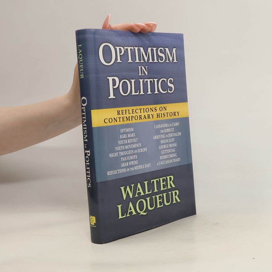 Walter Laqueur Optimism in Politics