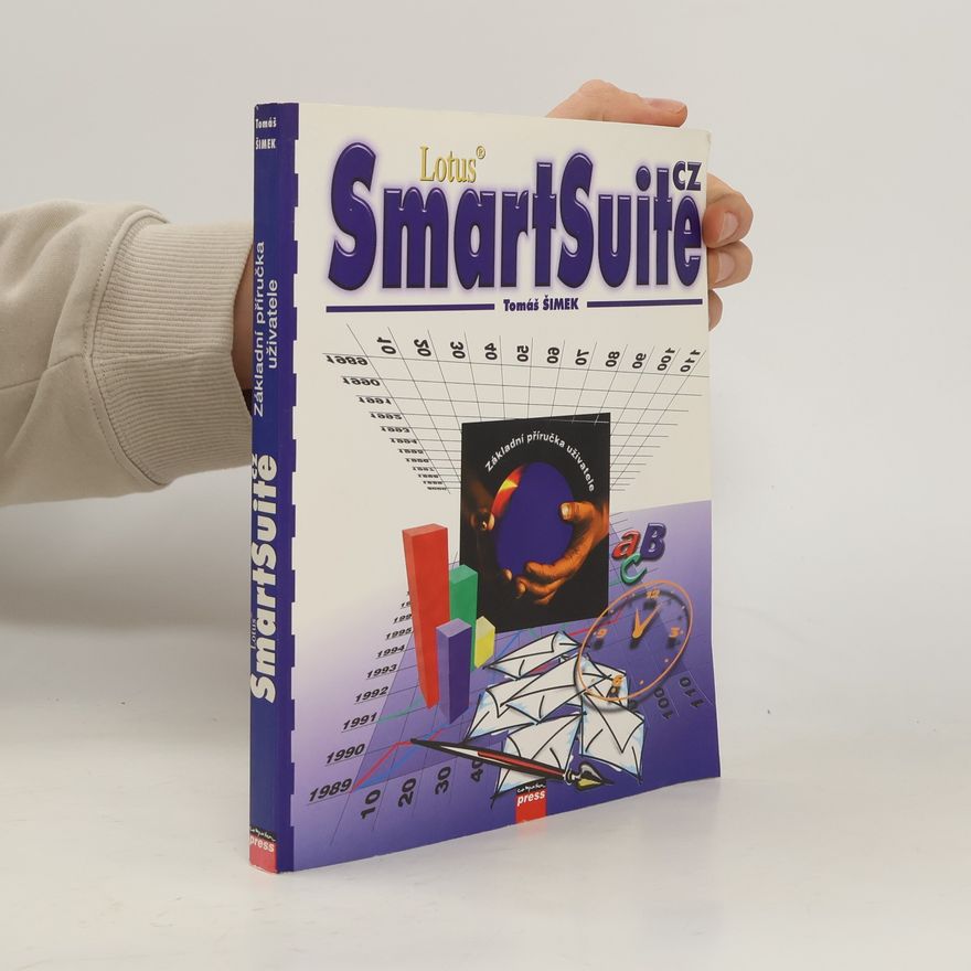 Tomáš Šimek Lotus SmartSuite cz. Základní příručka uživatele