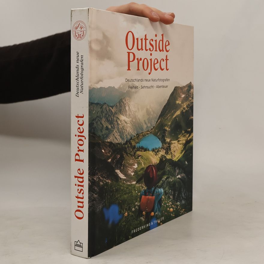 Michael Förtsch Outside Project. Deutschlands neue Naturfotografen. Freiheit – Sehnsucht – Abenteuer