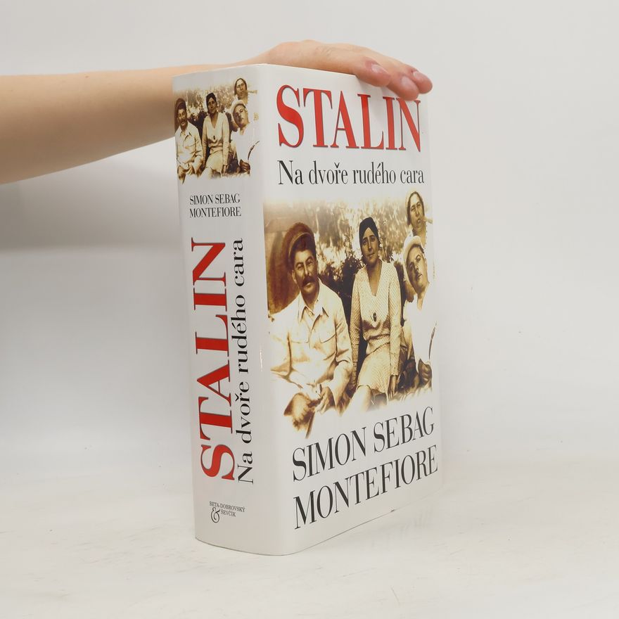 Simon Sebag Montefiore Stalin - Na dvoře rudého cara