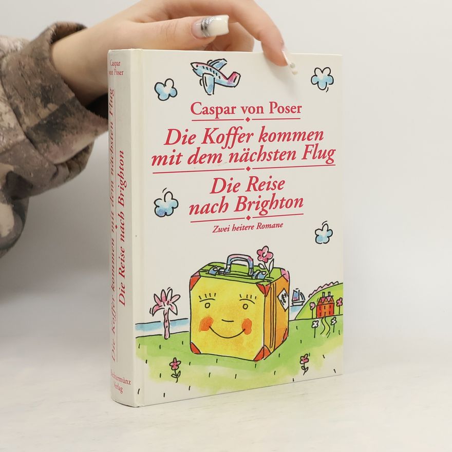 Caspar von Poser Die Koffer kommen mit dem nächsten Flug