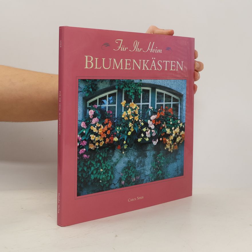 Carol Spier Für Ihr Heim. Blumenkästen