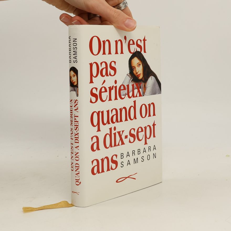 Barbara Samson On n'est pas sérieux quand on a dix-sept ans