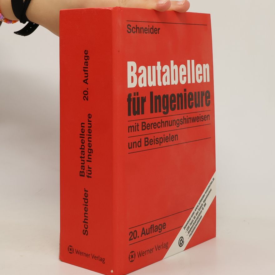Klaus-Jürgen Schneider Bautabellen für Ingenieure. mit Berechnungshinweisen und Beispielen