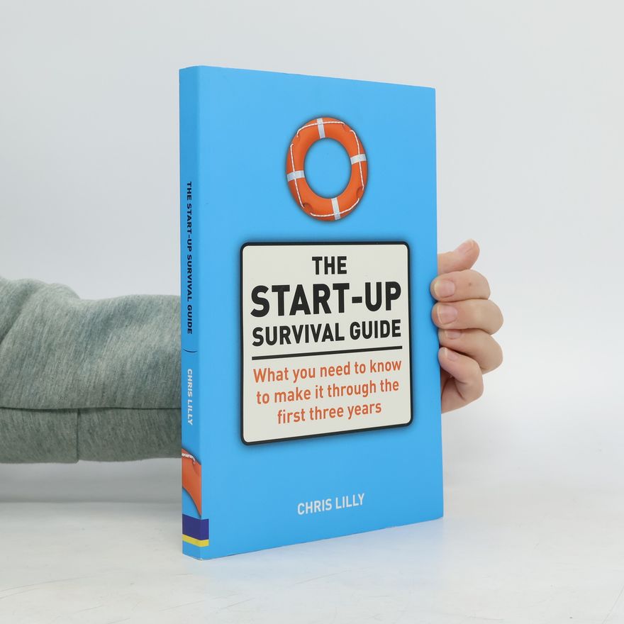 Chris J. Lilly The Start-Up Survival Guide