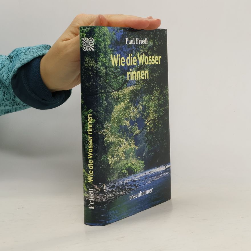 Paul Friedl Wie die Wasser rinnen