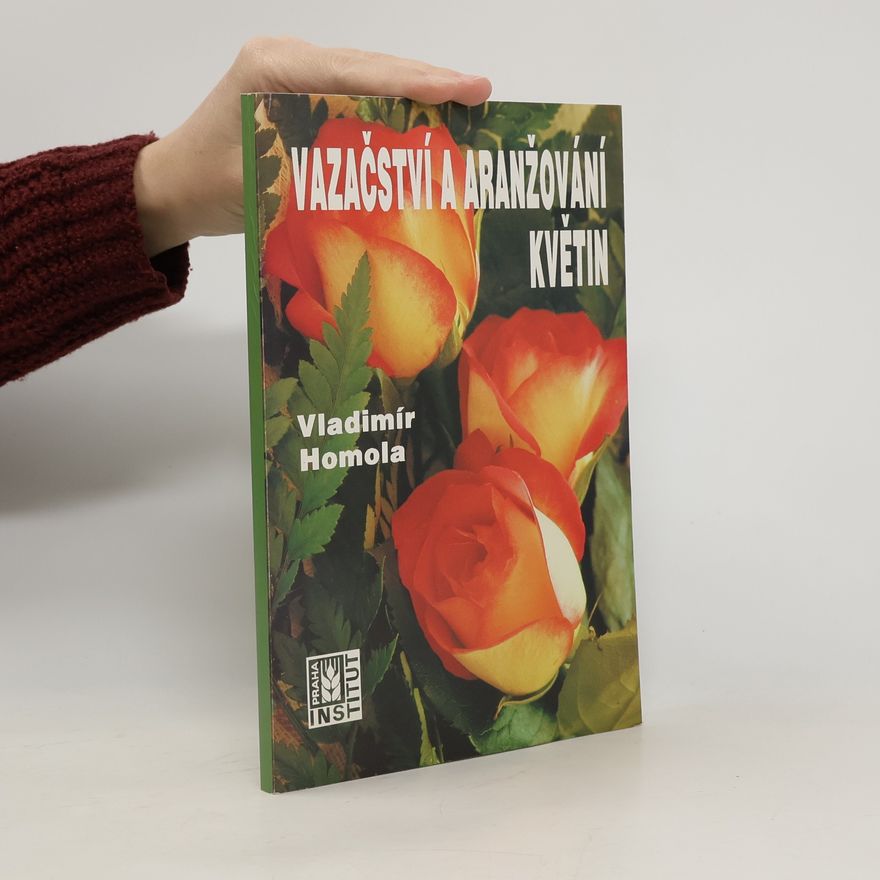 Vladimír Homola Vazačství a aranžování květin