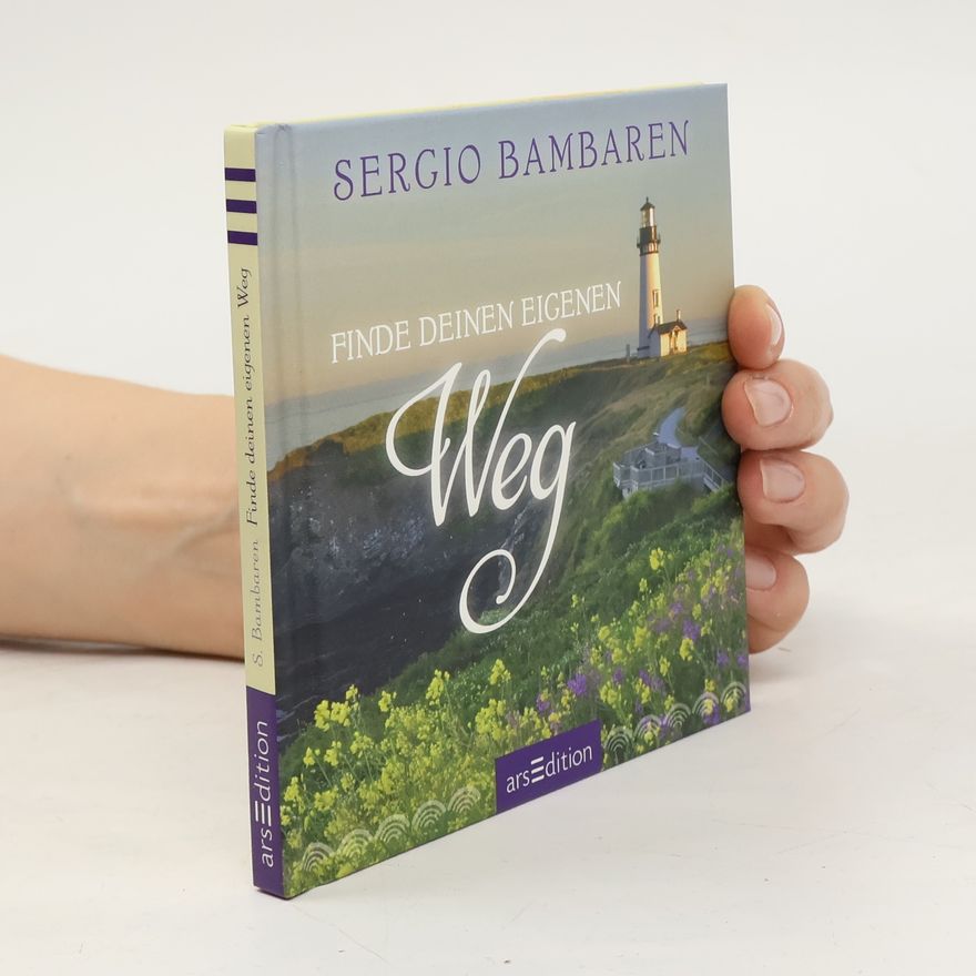 Sergio Bambaren Finde deinen eigenen Weg
