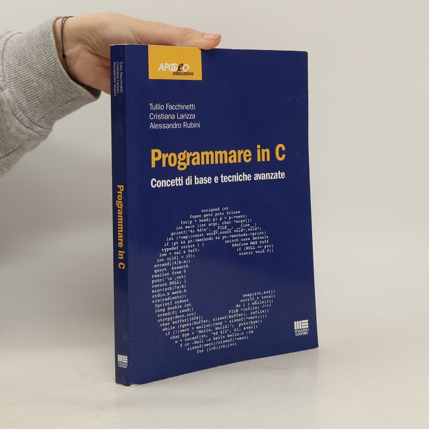 Cristiana Larizza Programmare in C. Concetti di base e tecniche avanzate