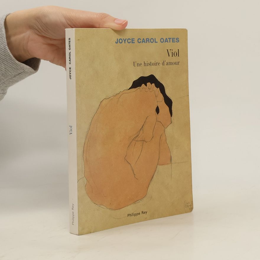 Joyce Carol Oatesová Viol, une histoire d'amour