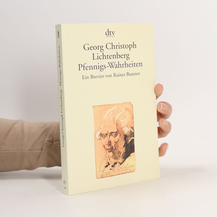 Georg Christoph Lichtenberg Pfennigs-Wahrheiten