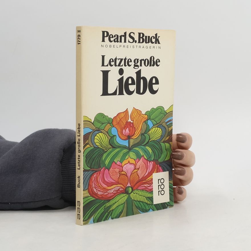 Pearl S. Buck Letzte große Liebe