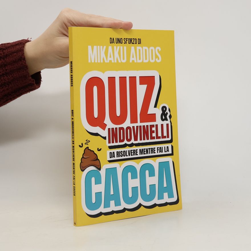 Autorenkollektiv Quiz & Indovinelli da risolvere mentre fai la cacca