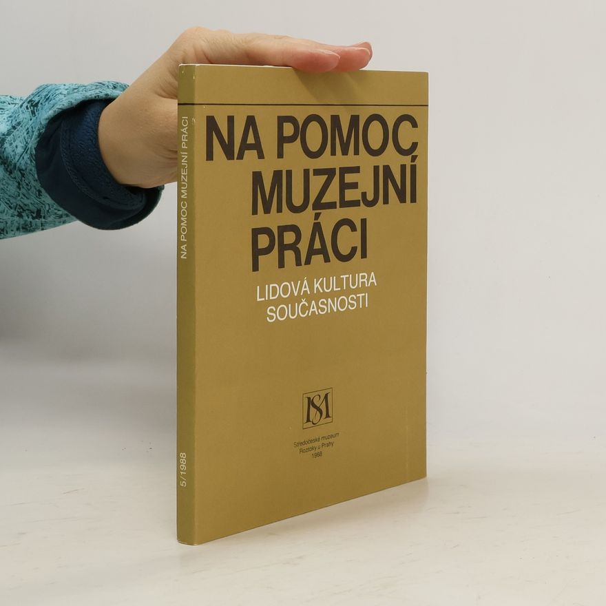 Collectif d'auteurs Na pomoc muzejní práci. Lidová kultura současnosti