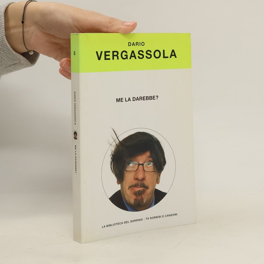 Dario Vergassola Me la darebbe?