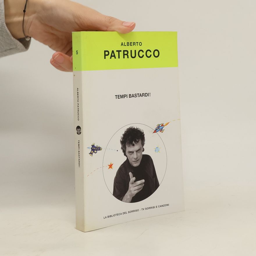 Alberto Patrucco Tempi bastardi!