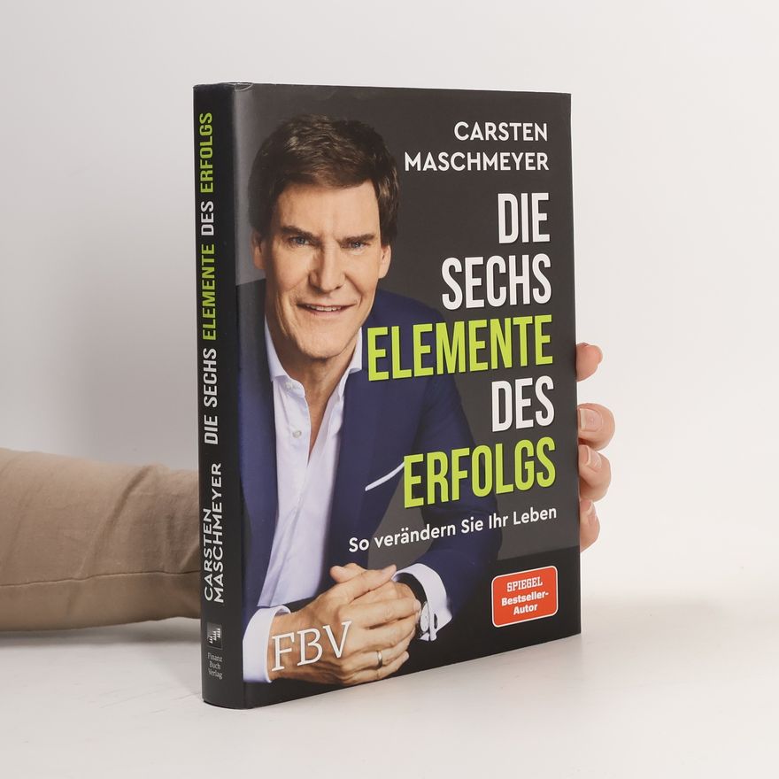 Carsten Maschmeyer Die sechs Elemente des Erfolgs