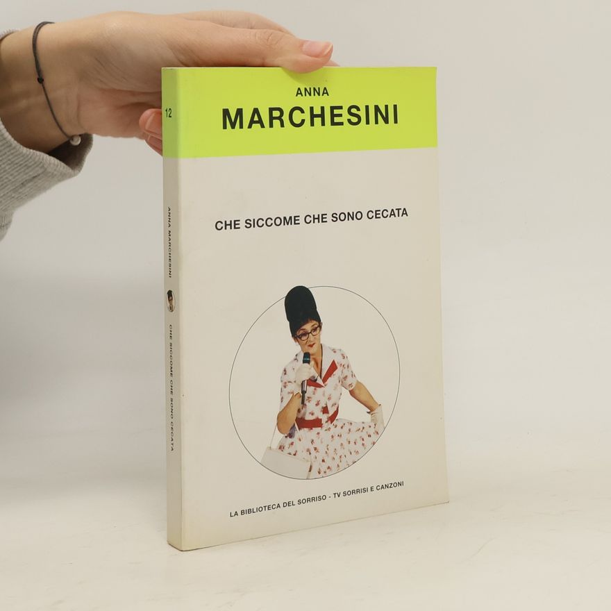 Anna Marchesini Che siccome che sono cecata