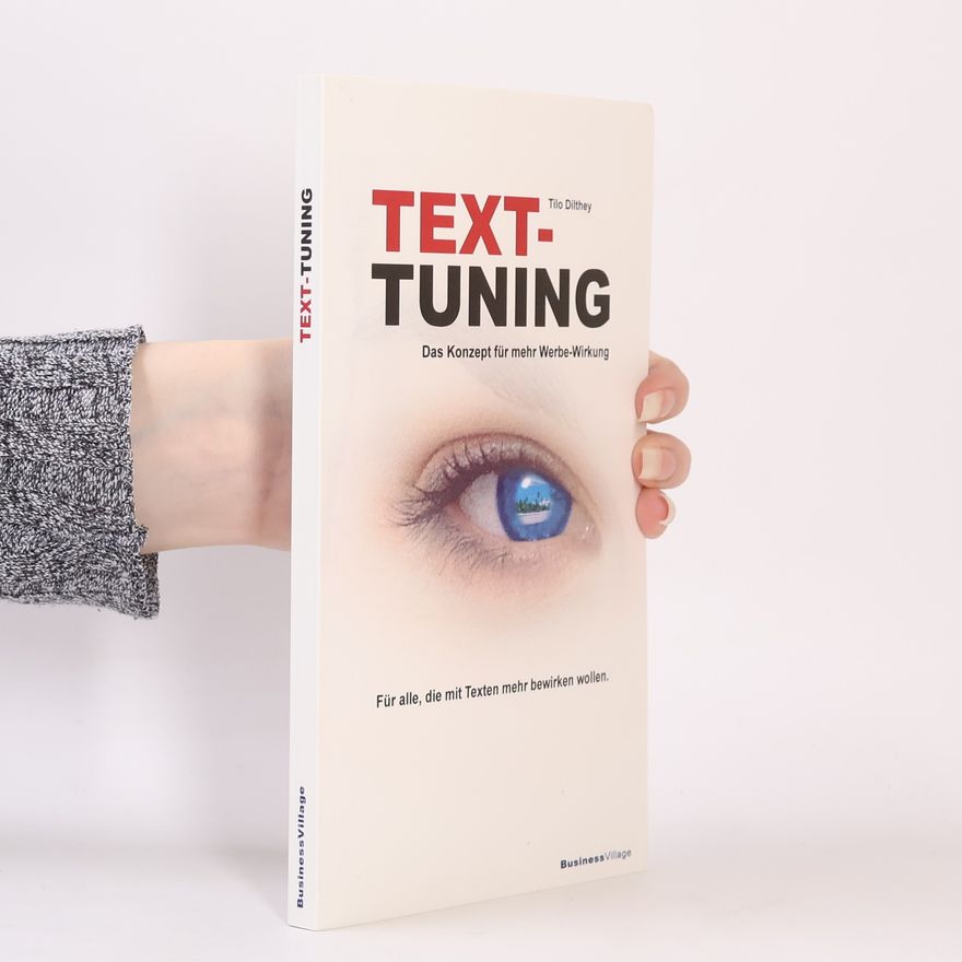 Dilthey Tilo TEXT-TUNING. Das Konzept für mehr Werbewirkung