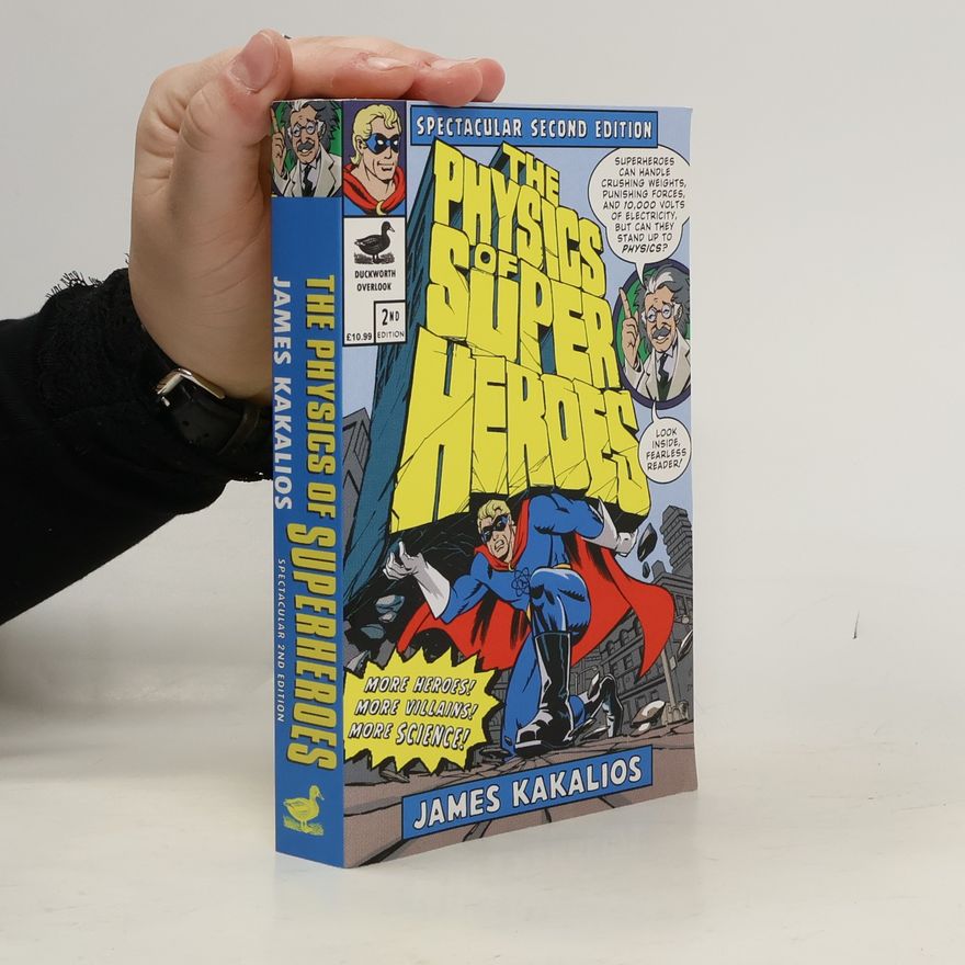 James Kakalios The physics of superheroes