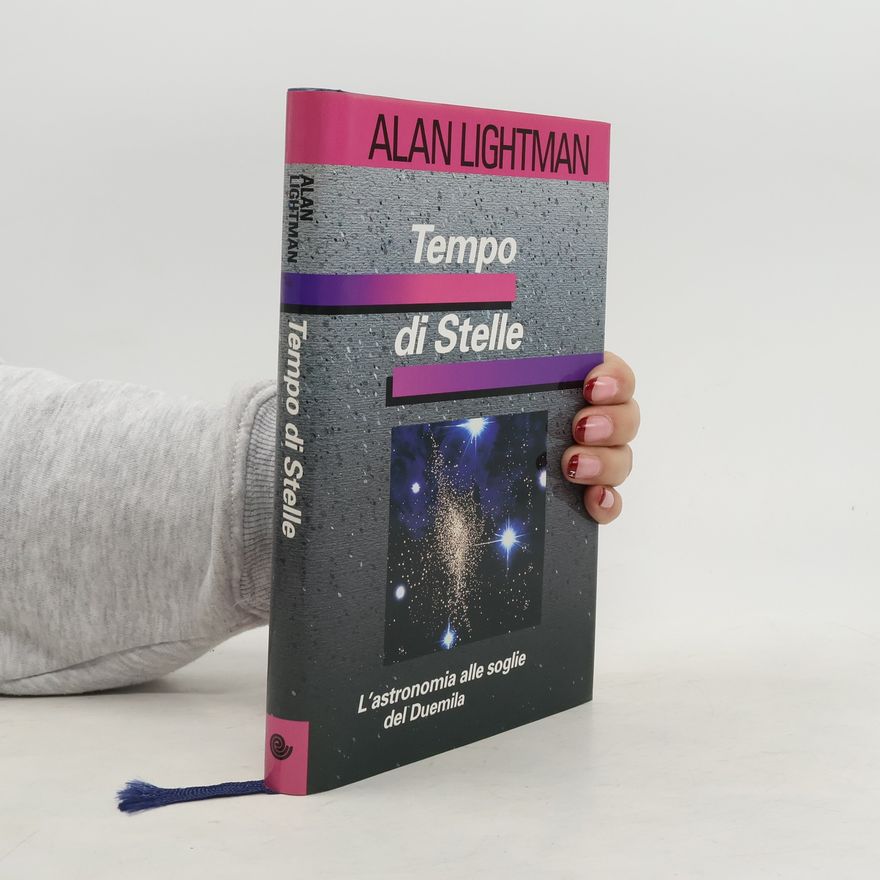 Alan Lightman Tempo di stelle, l'astronomia alle soglie del Duemila