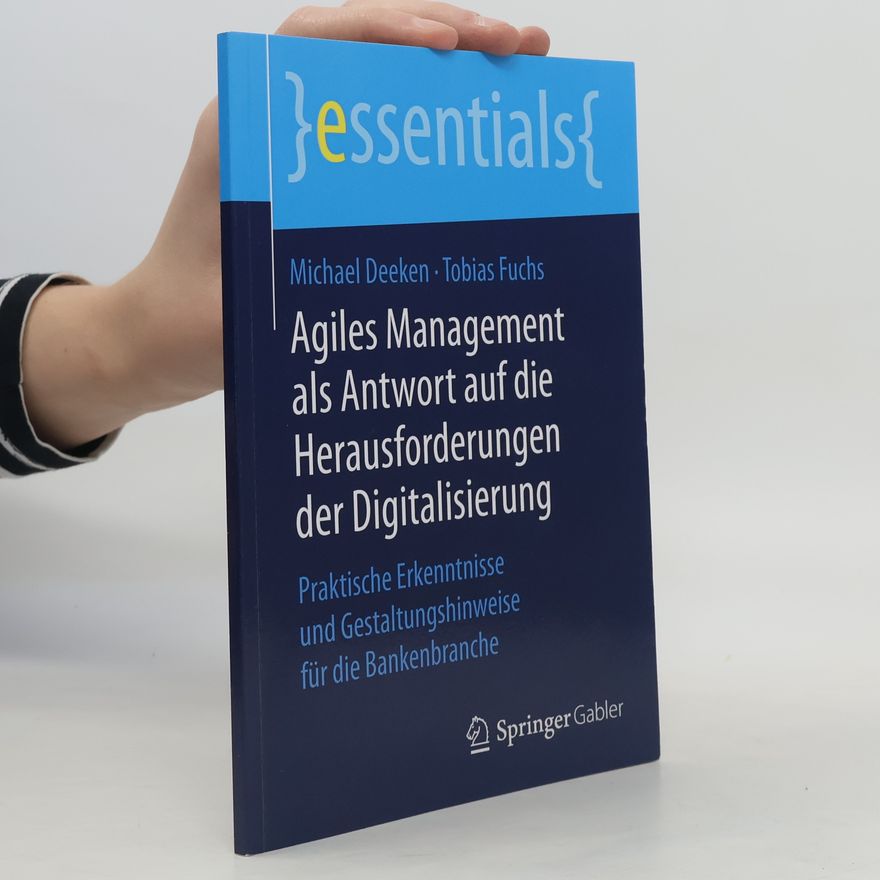Michael Deeken Agiles Management als Antwort auf die Herausforderungen der Digitalisierung