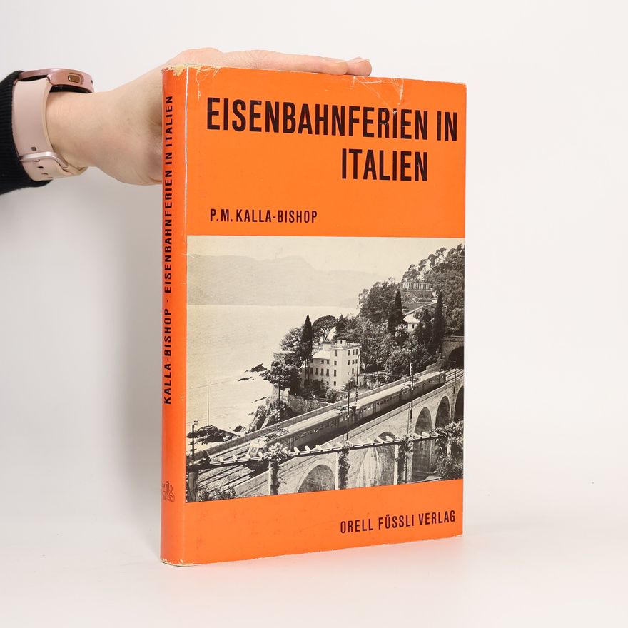 Peter Michael Kalla-Bishop Eisenbahnferien in Italien