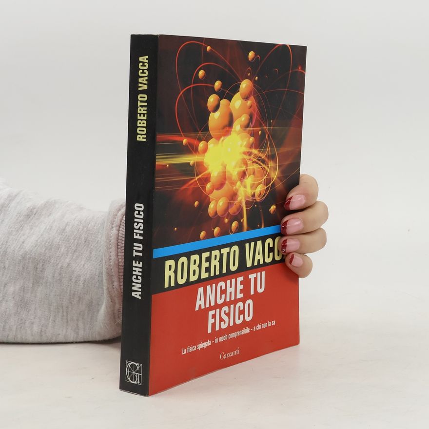 Roberto Vacca Anche tu fisico
