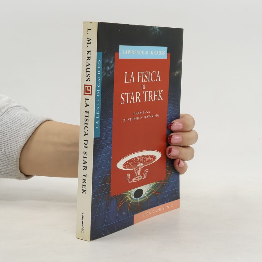 Lawrence M. Krauss La fisica di Star Trek