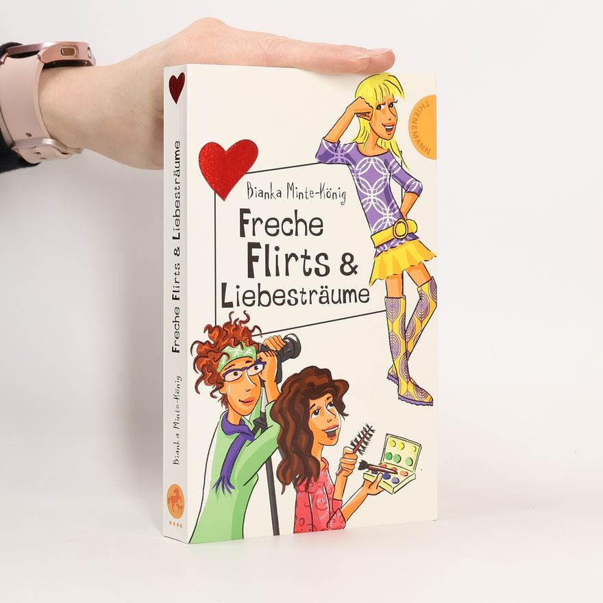 Bianka Minte-König Freche Flirts & Liebesträume