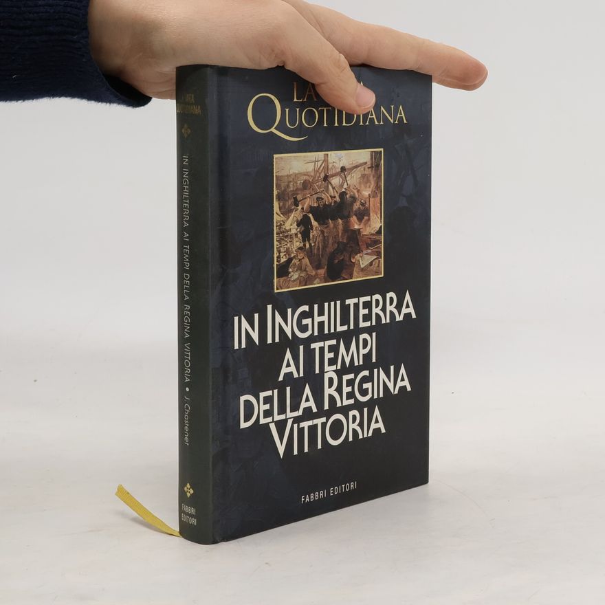 Jacques Chastenet La vita quotidiana in Inghilterra ai tempi della regina Vittoria