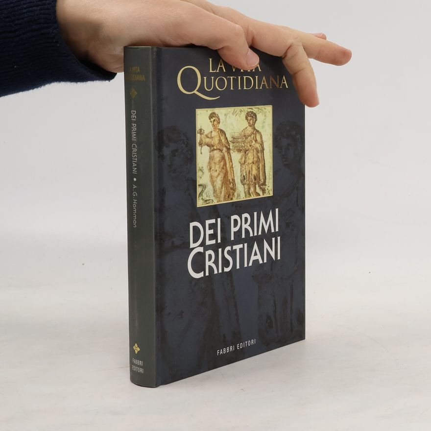 Autores varios La Vita Quotidiana dei Primi Cristiani