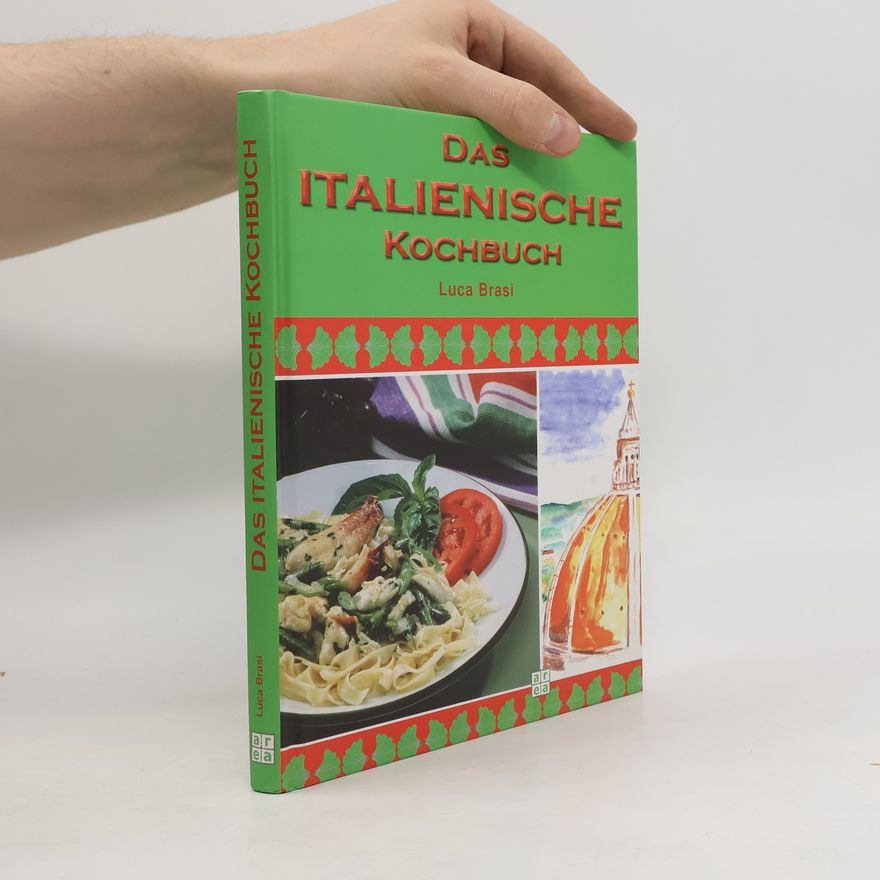 Luca Brasi Das italienische Kochbuch