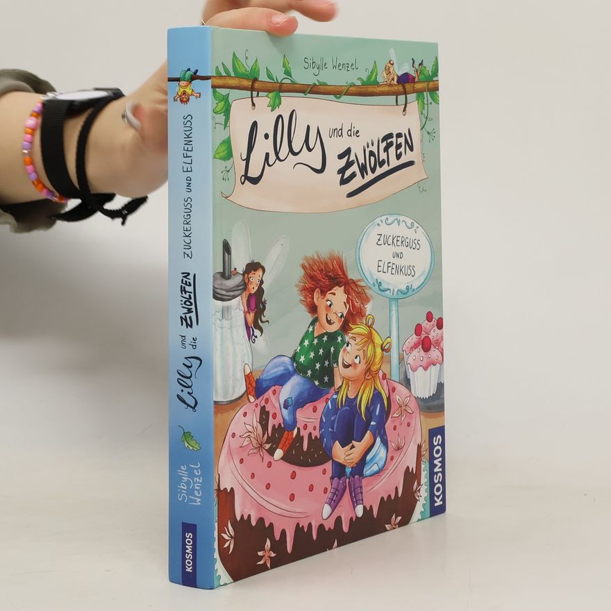 Sibylle Wenzel Lilly und die Zwölfen, 3, Zuckerguss und Elfenkuss