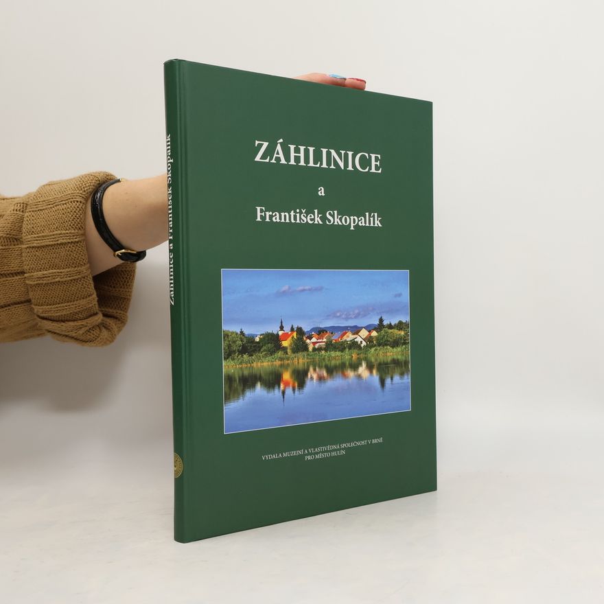 AA.VV. Záhlinice a František Skopalík