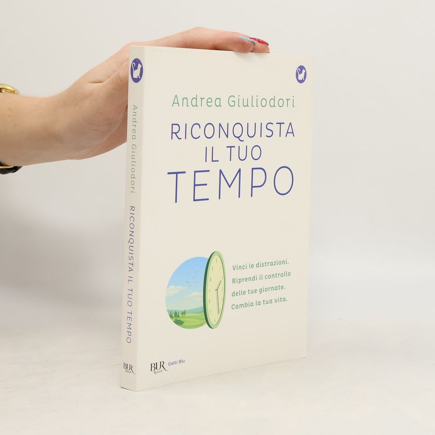 Andrea Giuliodori Riconquista il tuo tempo