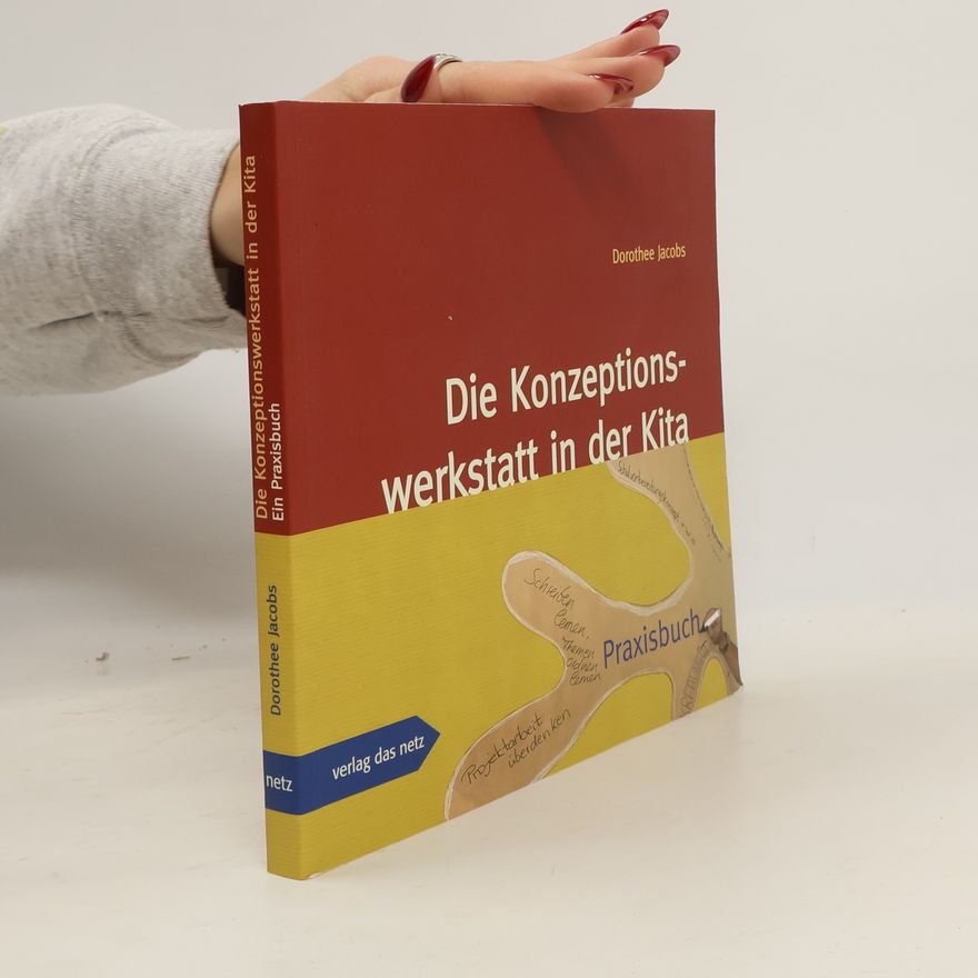 Dorothee Jacobs Die Konzeptionswerkstatt in der Kita